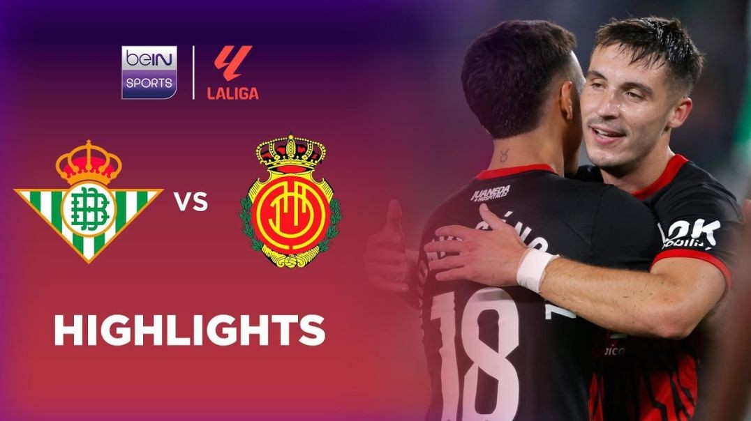 Real Betis 1-2 Mallorca  LaLiga 2425 Match Highlights