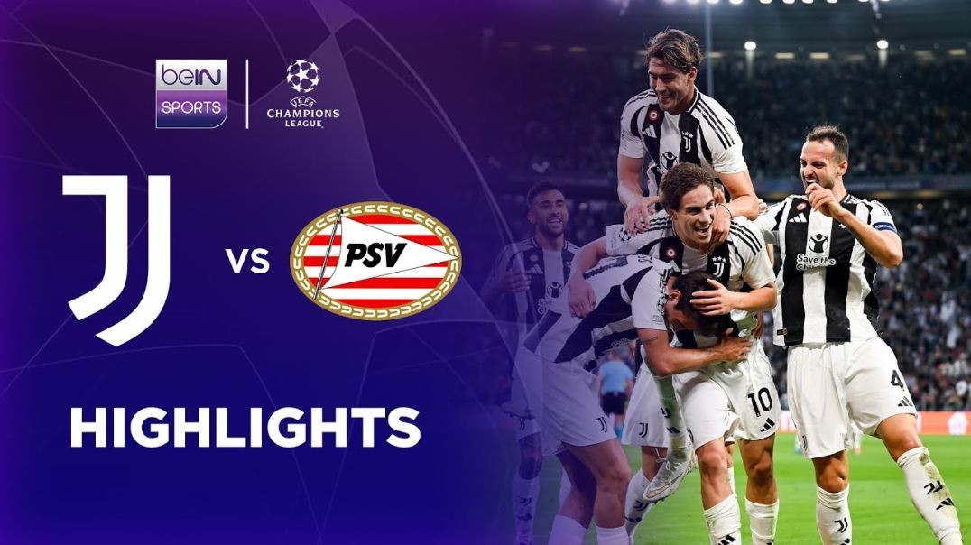 Juventus 3-1 PSV Eindhoven  Champions League 2425 Match Highlights