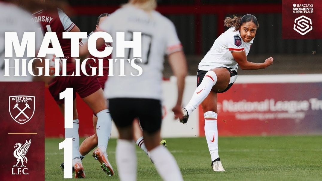 Olivia Smith First Goal For The Reds! West Ham 1-1 Liverpool Women - Highlights