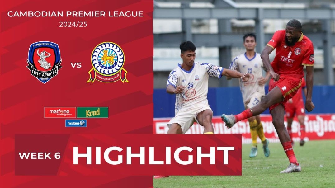 Highlight Tiffy Army FC (3-1) Ministry of Interior FA  CPL-WEEK6