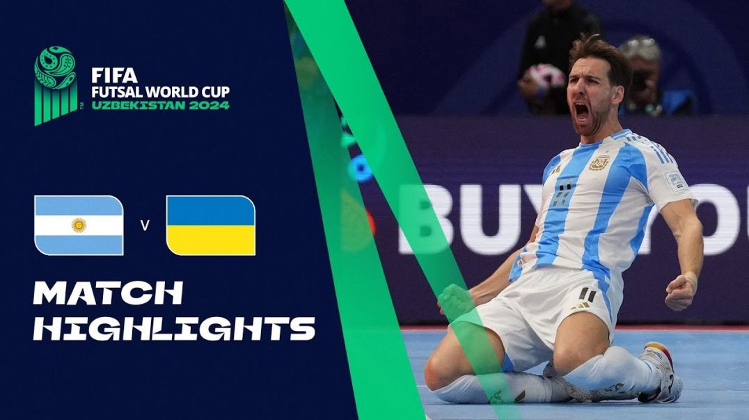 HIGHLIGHTS Argentina v Ukraine  FIFA Futsal World Cup Uzbekistan 2024