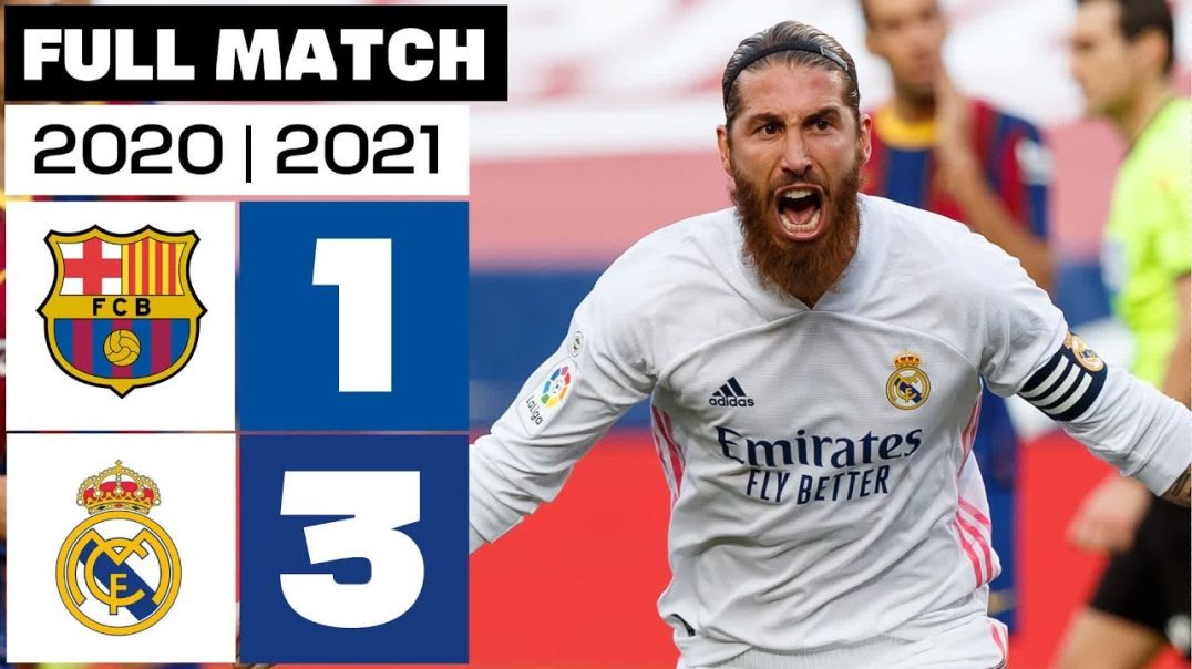 FC Barcelona 1 - 3 Real Madrid _ PARTIDO COMPLETO _ LALIGA EA SPORTS 2020_21