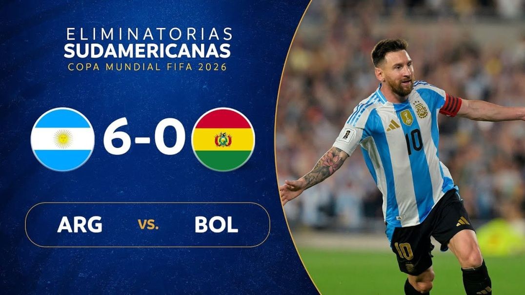 ARGENTINA vs. BOLIVIA [6-0] - RESUMEN - ELIMINATORIAS SUDAMERICANAS - FECHA 10