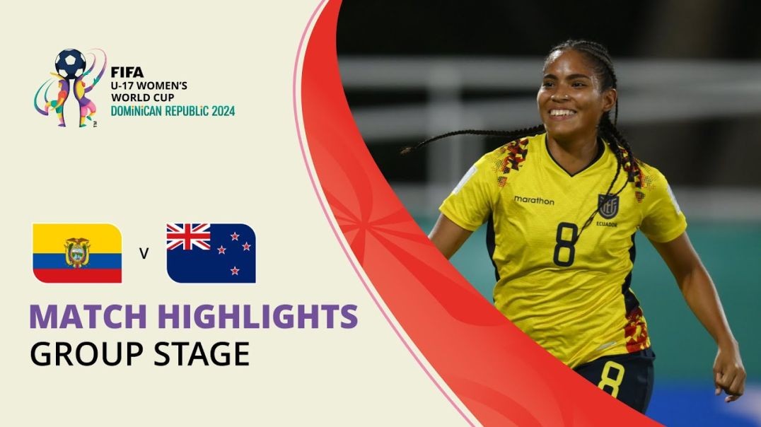 HIGHLIGHTS- Ecuador v New Zealand - FIFA U-17 Women’s World Cup 2024